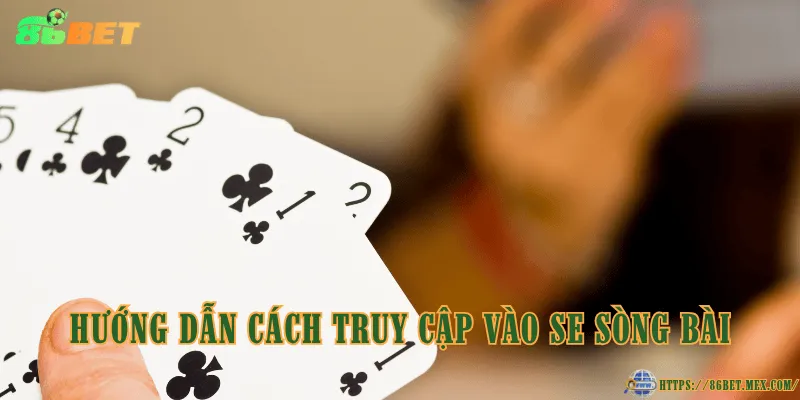 Hướng dẫn cách truy cập vào SE sòng bài